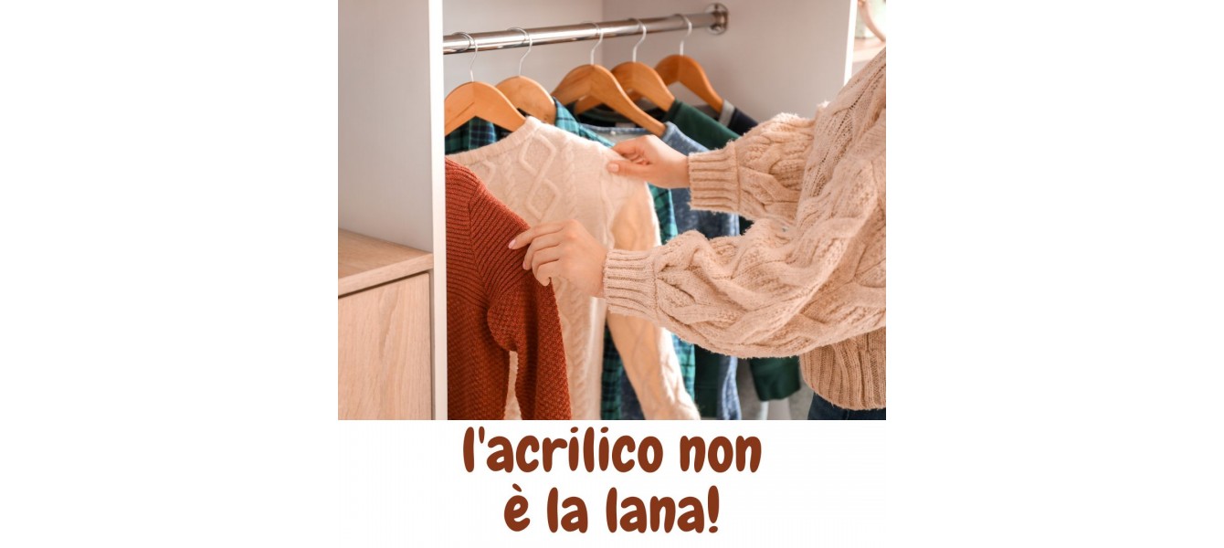 Scopri le differenze tra l'acrilico e la lana